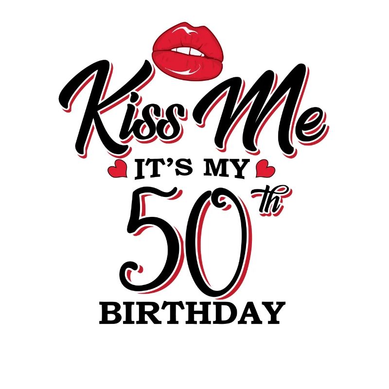 Embrasse-moi c est mon 50e anniversaire