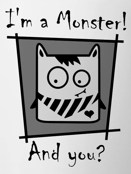 I'm a monster!