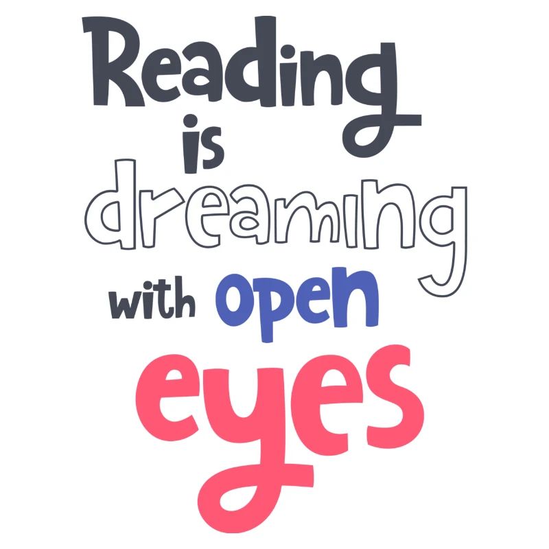 Reading is dreaming with open eyes