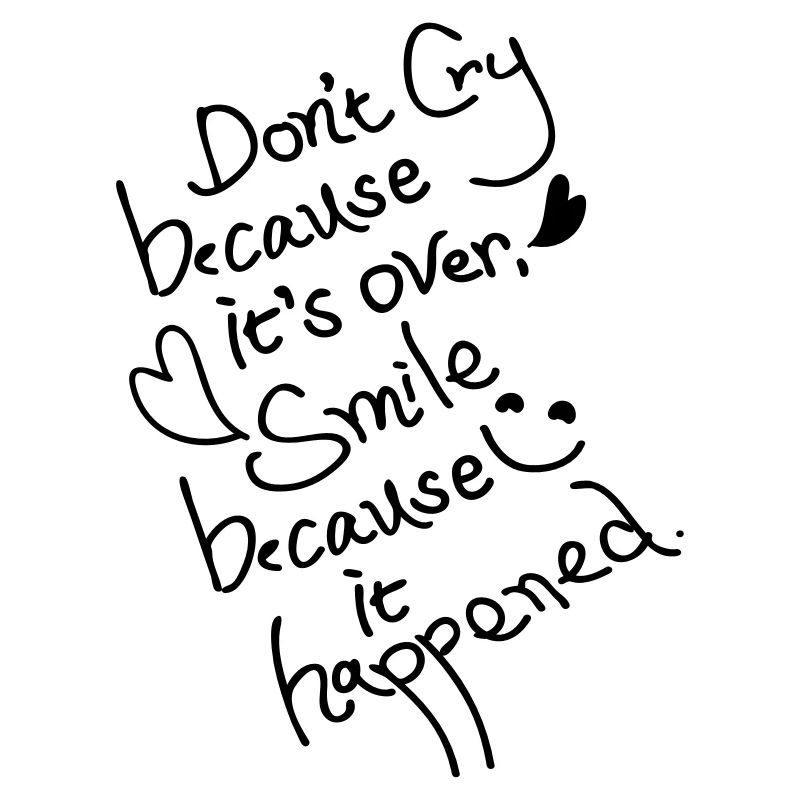 Don't cry because it's over