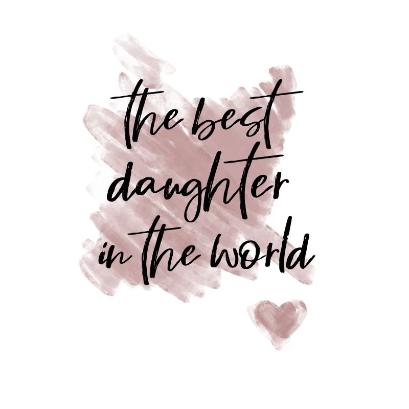 Die beste Tochter der Welt,