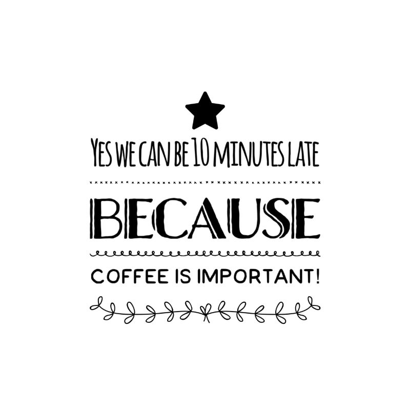 Oui, nous pouvons avoir 10 minutes de retard parce que le café est ...