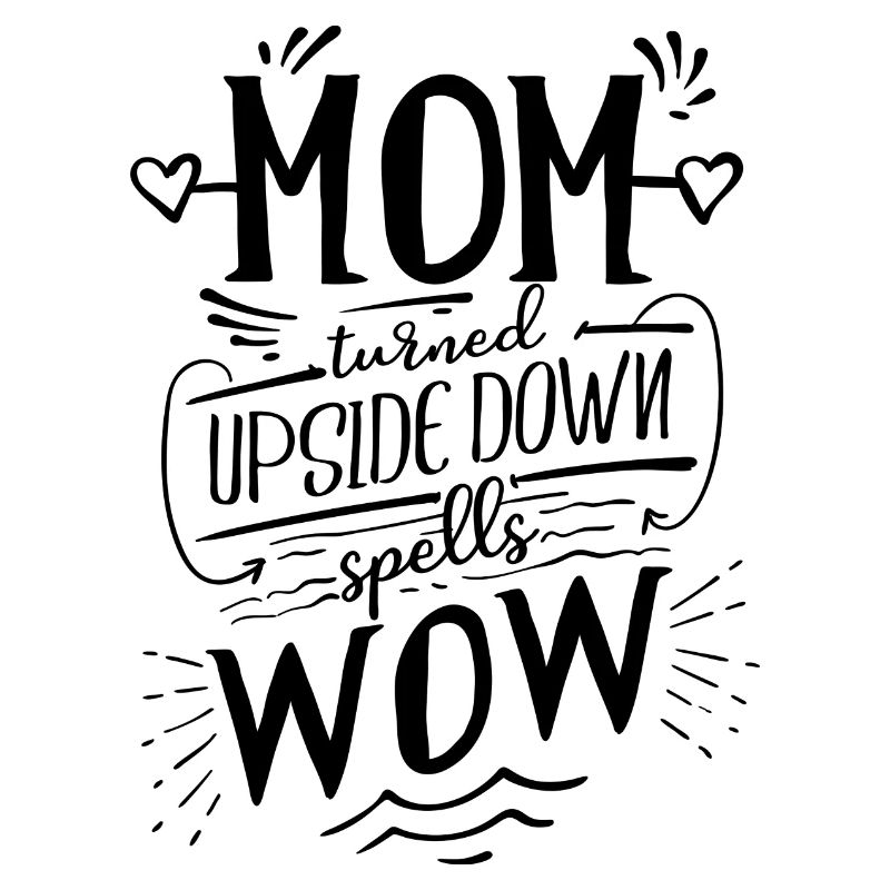Mom turned upside down spells wow