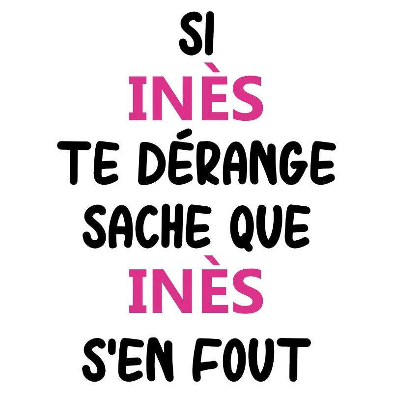 Si inès te dérange sache que inès