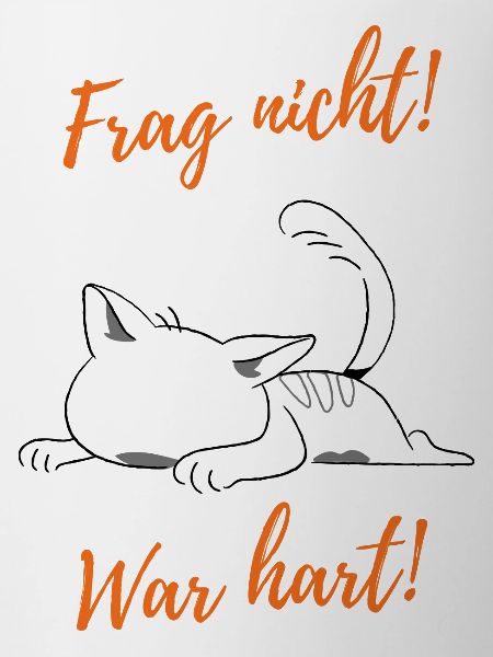 Frage nicht! War hart!