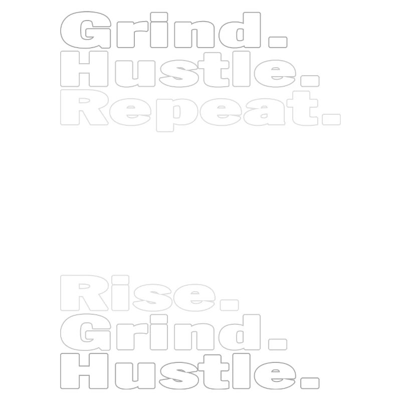 Rise Grind Hustle Repeat
