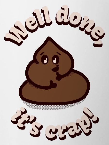 Well done, it's crap!