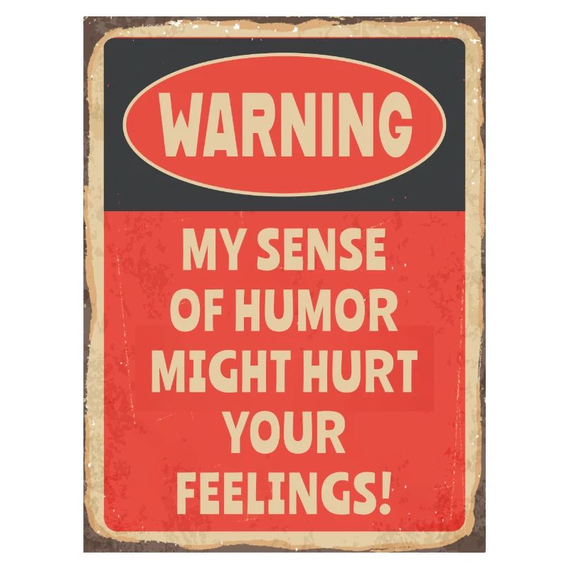 Avertir mon sens de l’humour pourrait blesser vos sentiments