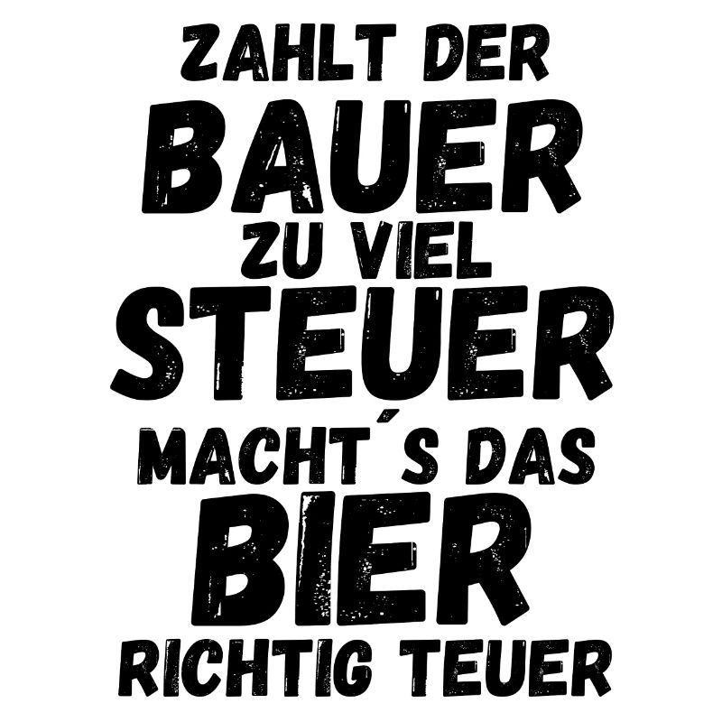 Zahlt der Bauer zu viel Steuer wird das Bier