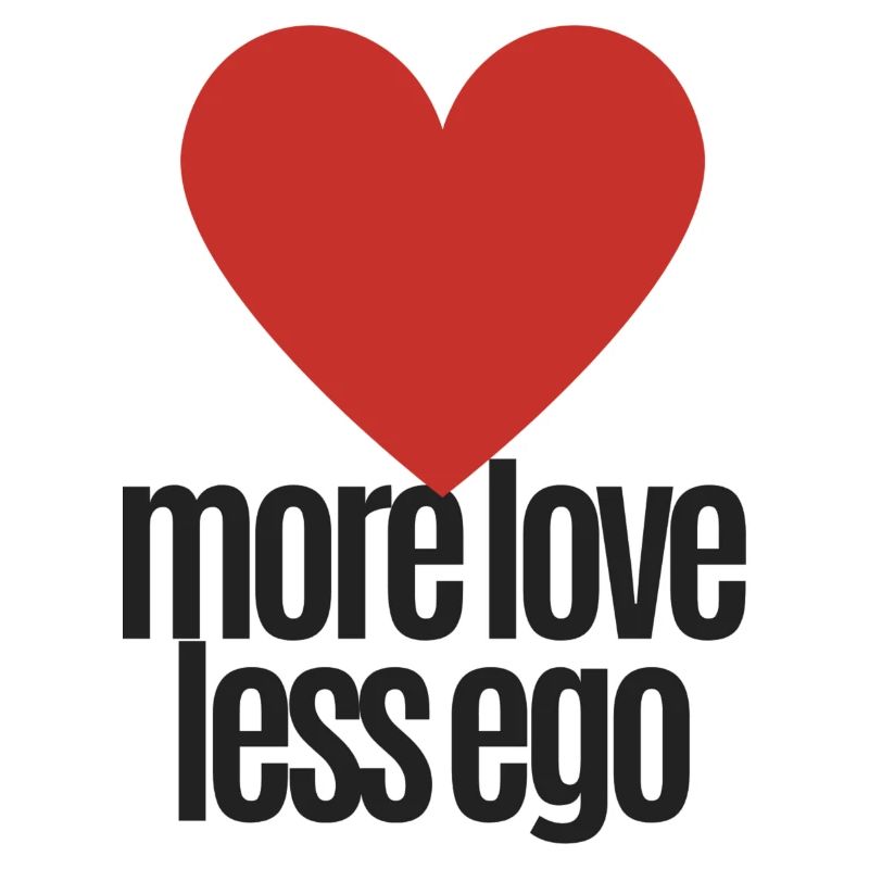 More Love Less Ego