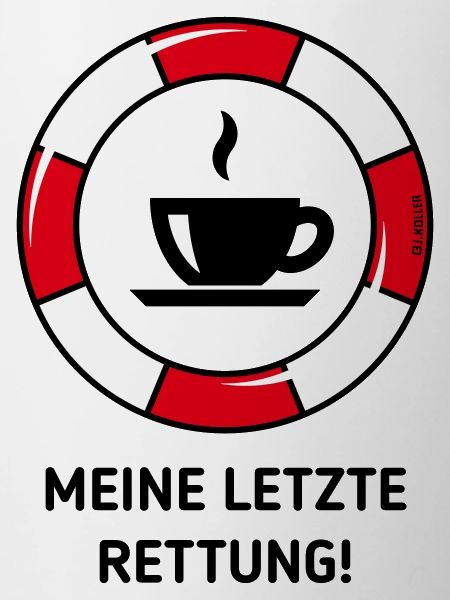Meine Letzte Rettung! (Kaffee Kaffeetrinker POS3C)