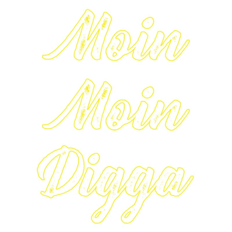 Moin Moin Digga Schriftzug