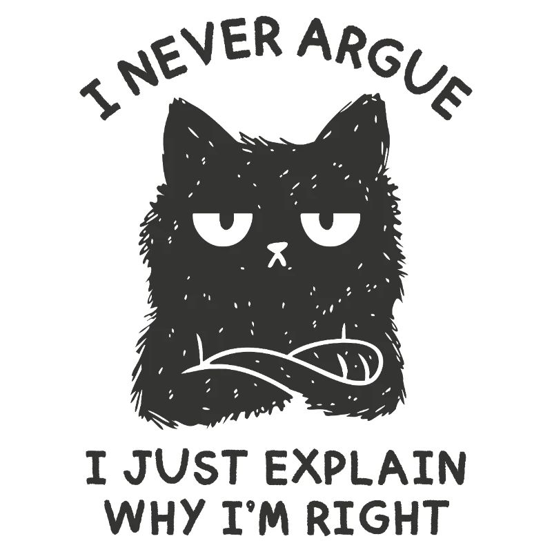 I Never Argue