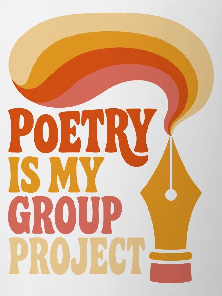 Poetry Is My Group Project