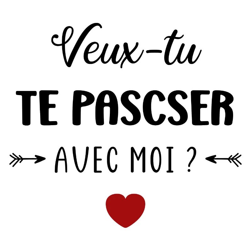 Veux tu te pascer avec moi