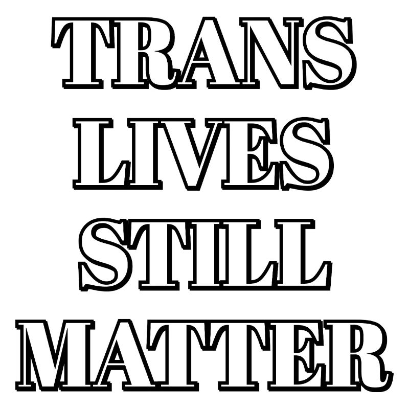 Trans-Leben sind immer noch wichtig