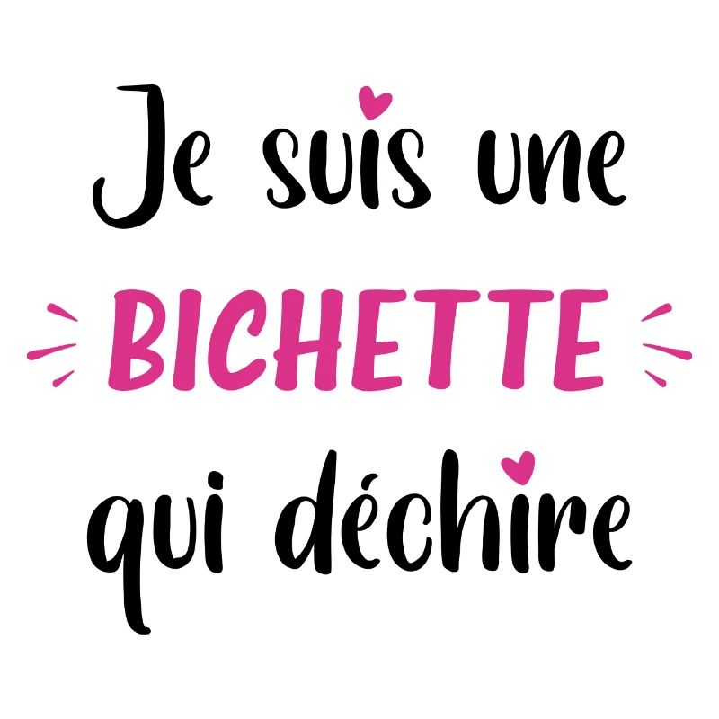 Je suis une bichette qui déchire