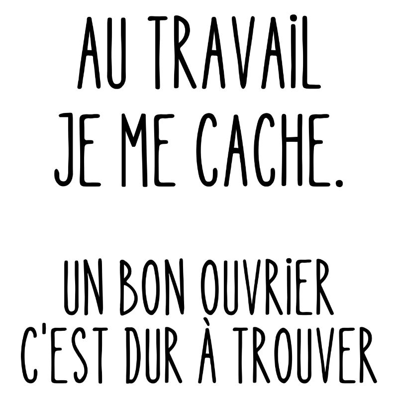 au travail je me cache