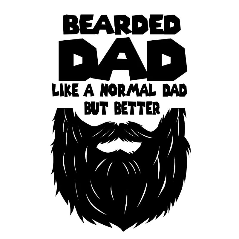 Beard Dad Father Father's Day Hipster Funny Gift