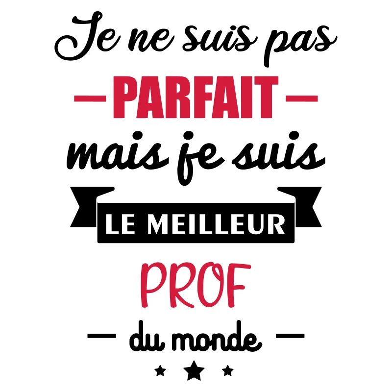 Pas parfait Prof,cadeau professeur,prof