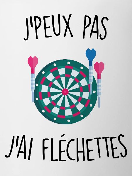 J'peux pas j'ai fléchettes