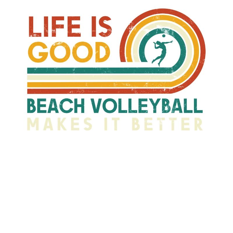 Life Is Good, Beach VolleyBall Makes It
