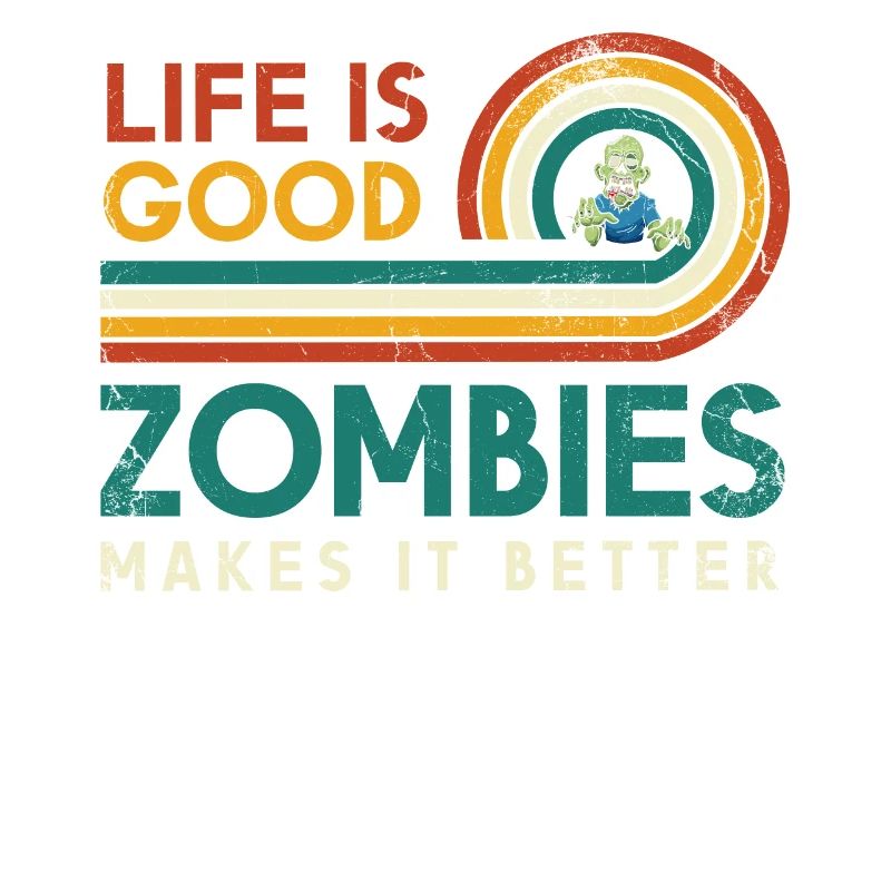 Life Is Good, Zombies Make It Better