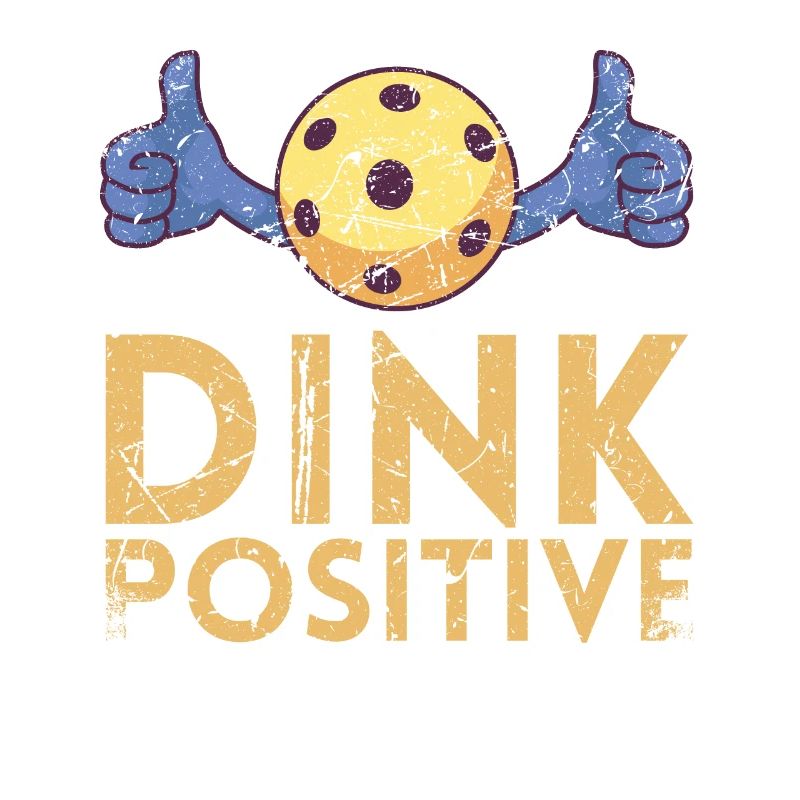Dink Positive For Pickleball Players Or