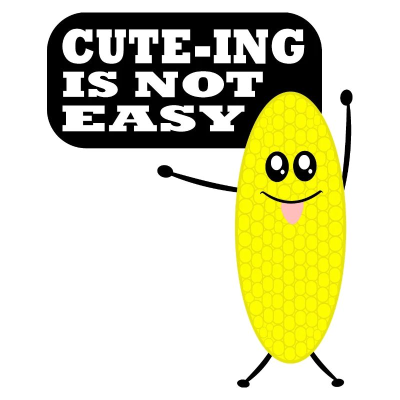 Cute-ing (cute as verb) Is Not Easy (Corn)