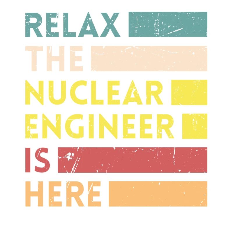 Relax, who is a nuclear engineer