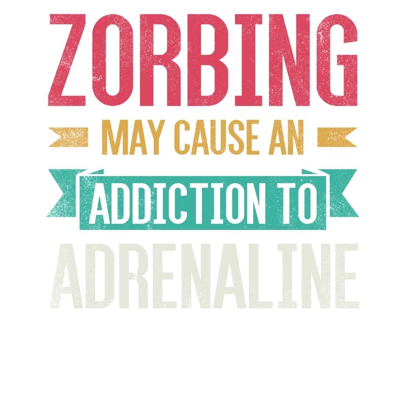 Zorbing can cause a dependence on adrenaline