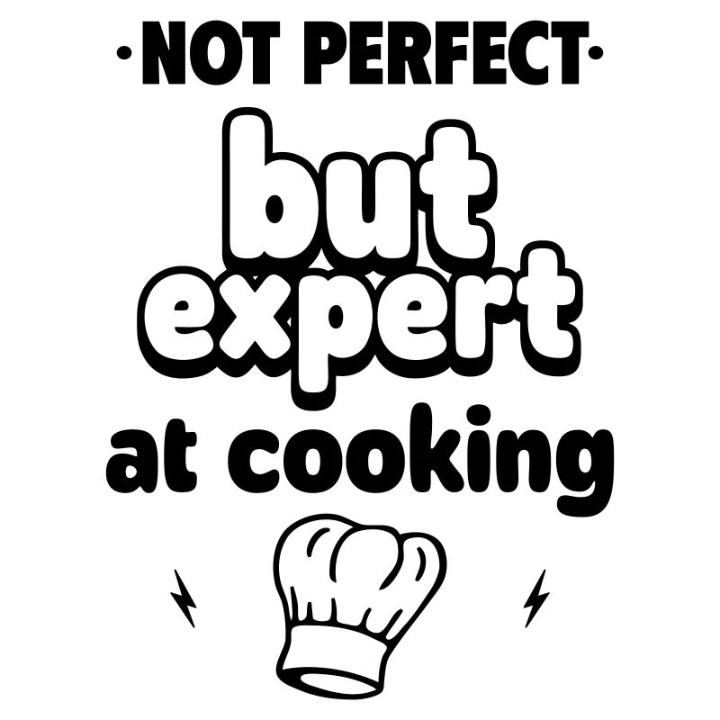 Nicht perfekt, aber Experte im Kochen