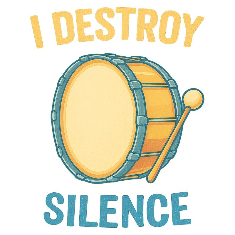 I destroy Silence Drums Saying Sayings