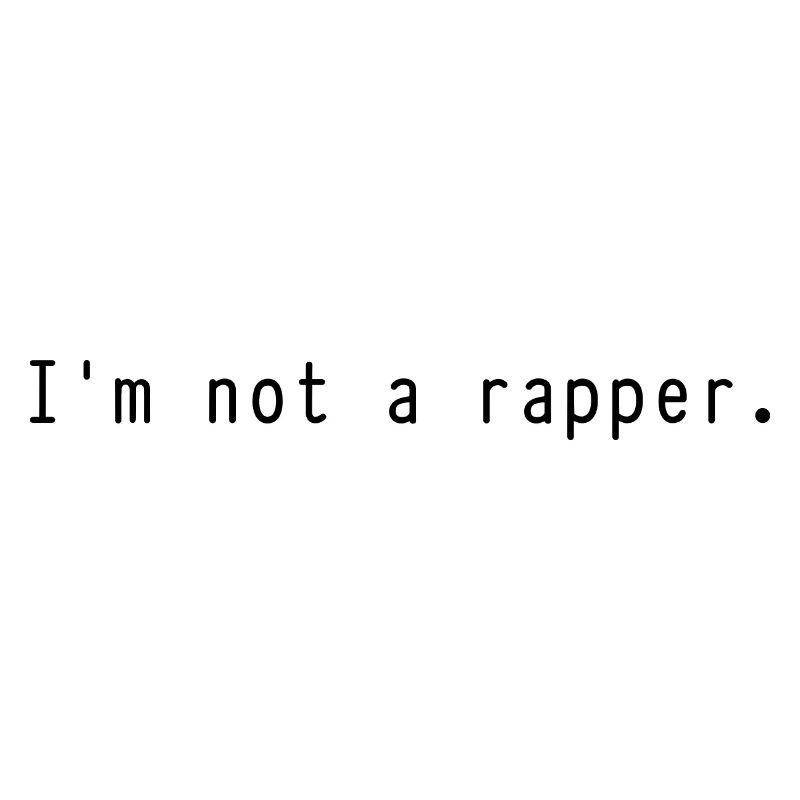 Je ne suis pas un rappeur.