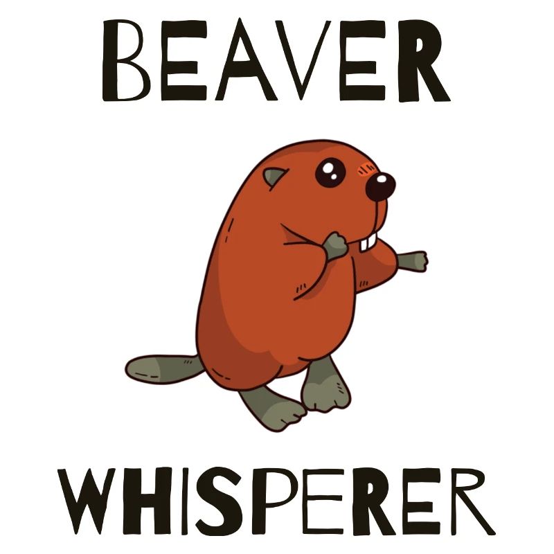 BEAVER: Beaver Whisperer