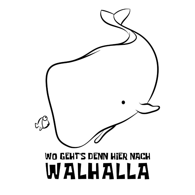 Wo geht's denn hier nach Walhalla - Wal - Spruch
