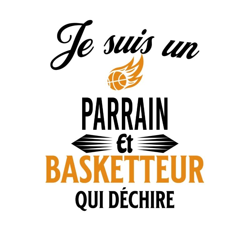 je suis basketteur qui déchire et parrain