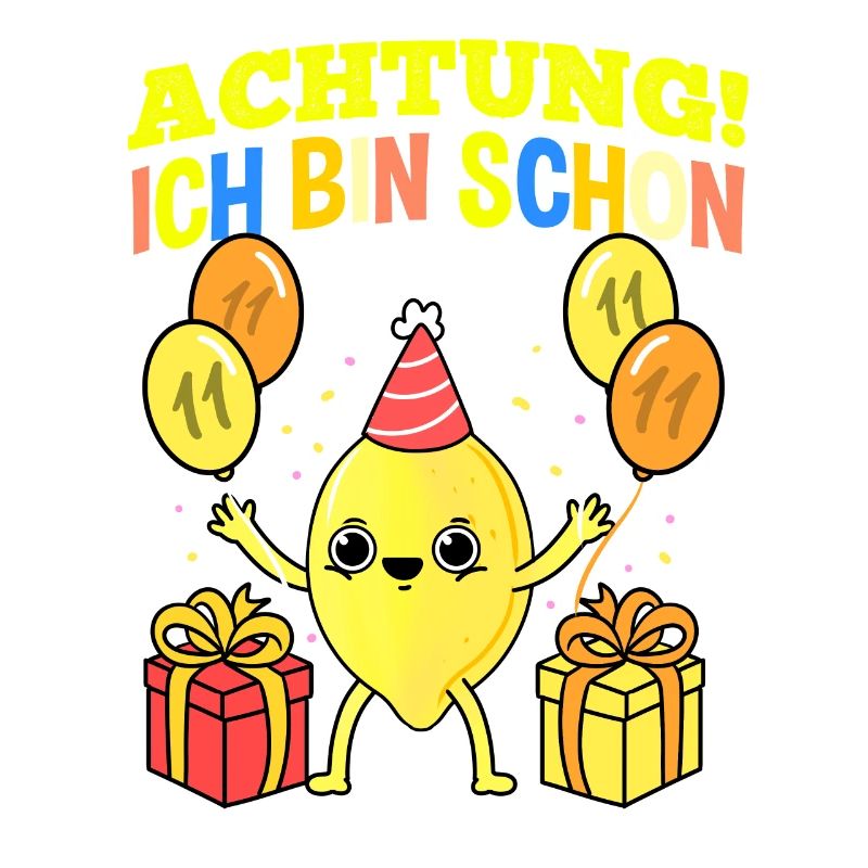 Achtung Ich Bin Schon 11 Geburtstag Zitrone