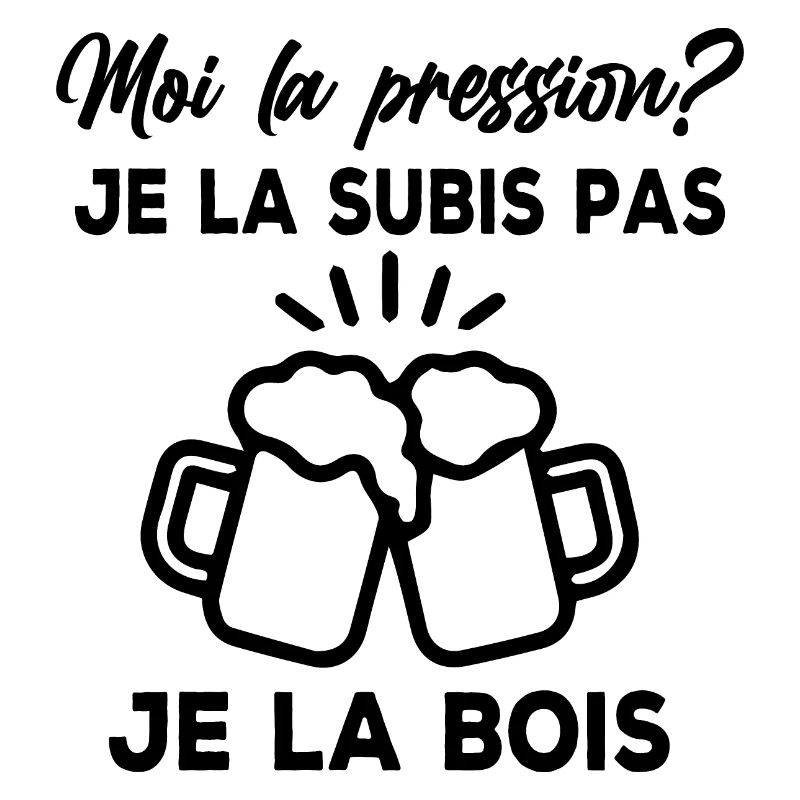 Moi la pression? je la subis pas je la bois
