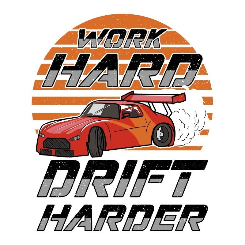 Work Hard Drift Harder JDM Car