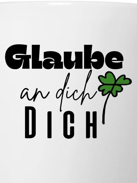 Glaube an dich