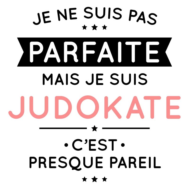 Je ne suis pas parfaite mais je suis judokate