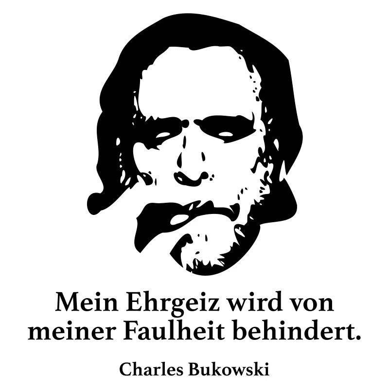 Bukowski: Mon ambition est de ma paresse b