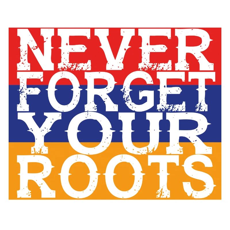 never forget roots home Armenien