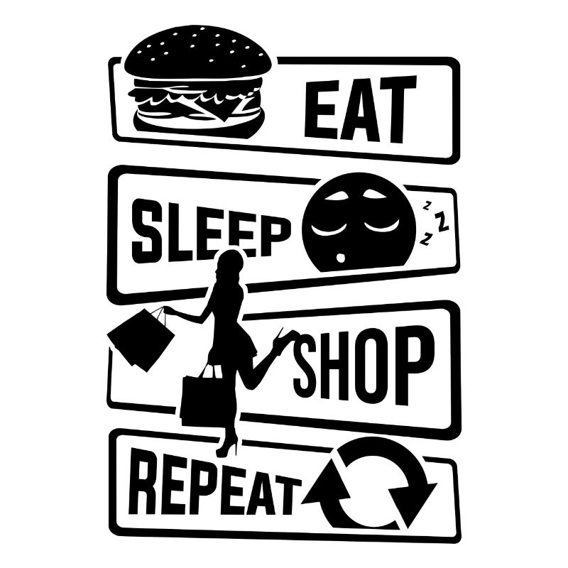 Eat Sleep Shop Repeat - Einkauf Schuhe Geschäft