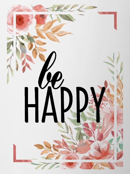 BE HAPPY