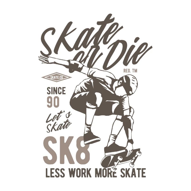 Skate Or Die less work more skate