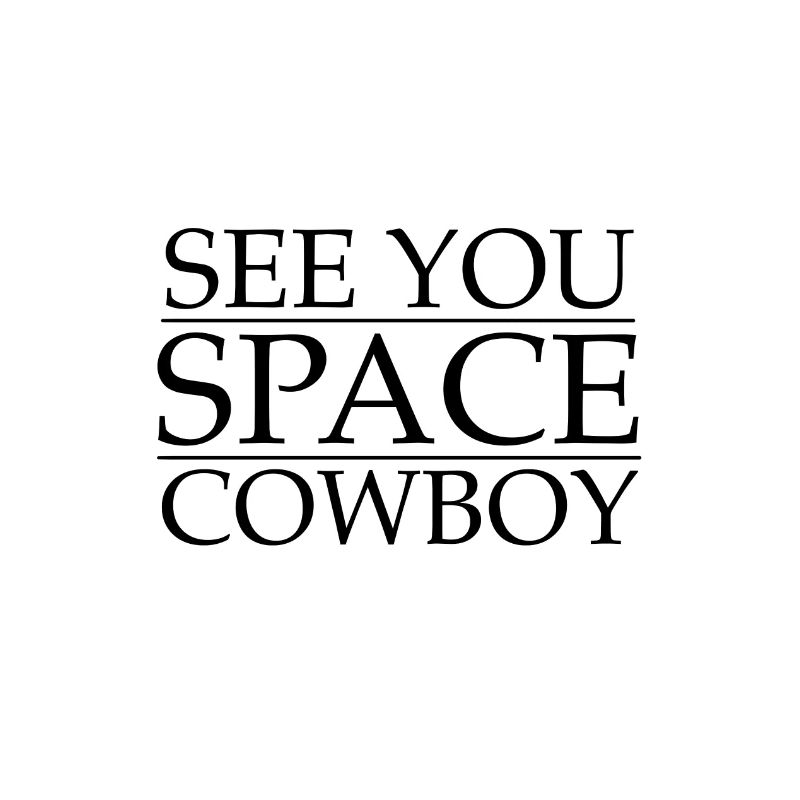 A bientôt Space Cowboy
