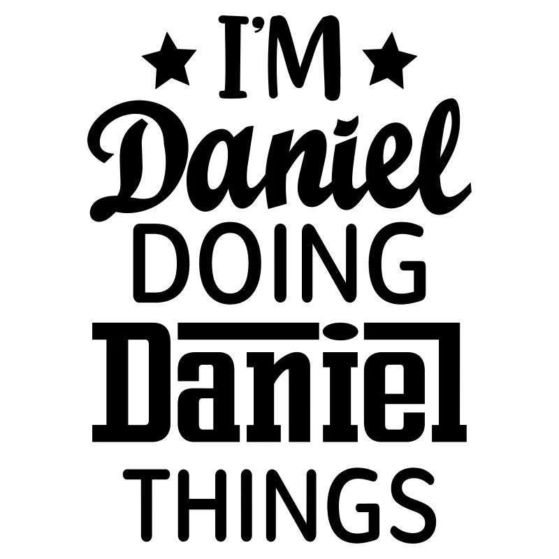 I'm Daniel doing daniel things Name Fun Geschenk