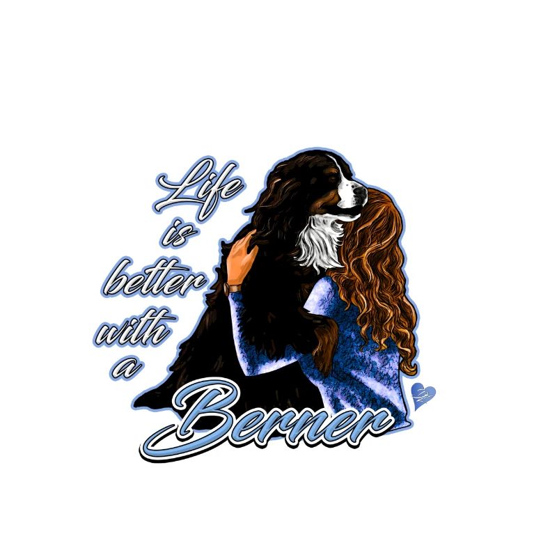 Life is better with a Berner | Yolo artwork